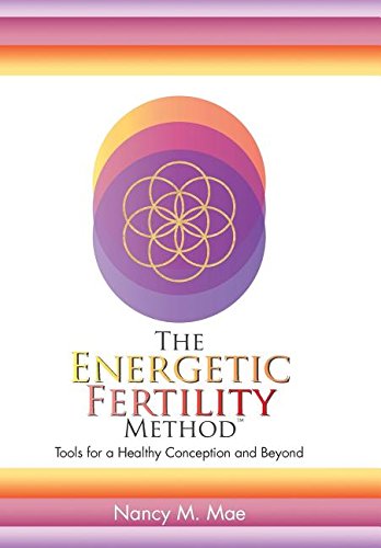 The Energetic Fertility Method Tools For A Healthy Conception And Beyond [Hardcover]