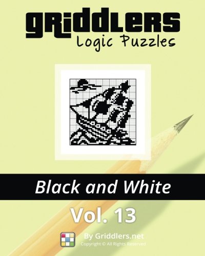 Griddlers Logic Puzzles Black And White (volume 13) [Paperback]