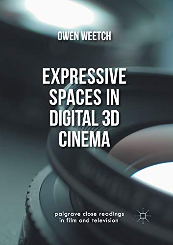 Expressive Spaces in Digital 3D Cinema [Paperback]