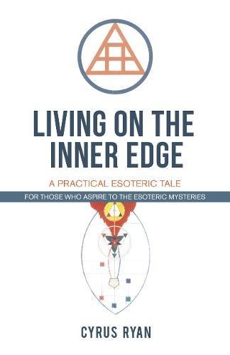 Living on the Inner Edge: A Practical Esoteric Tale [Paperback]