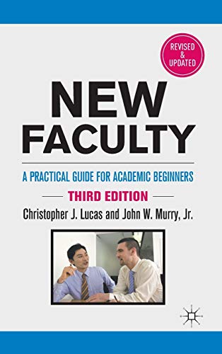 New Faculty: A Practical Guide for Academic Beginners [Hardcover]