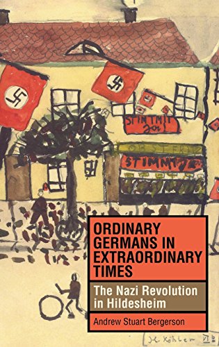 Ordinary Germans in Extraordinary Times The Nazi Revolution in Hildesheim [Hardcover]