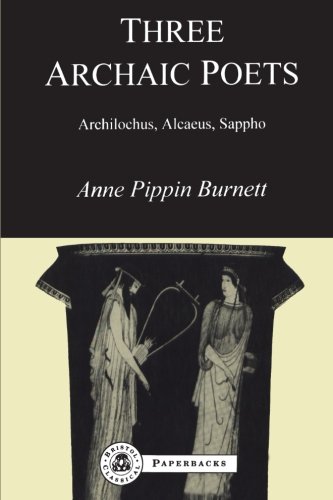 Three Archaic Poets Archilochus, Alcaeus, Sappho [Paperback]