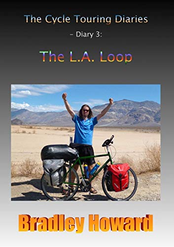 Cycle Touring Diaries - Diary 3  The L. A. Loop [Paperback]