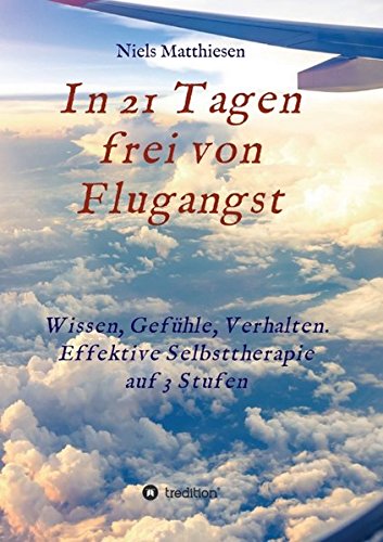 In 21 Tagen Frei Von Flugangst (german Edition) [Paperback]