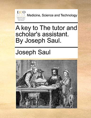 Key to the Tutor and Scholar's Assistant by Joseph Saul [Paperback]