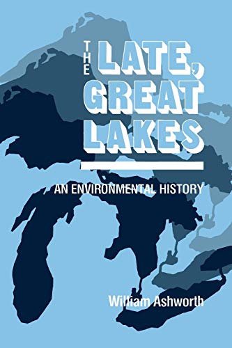 Late, Great Lakes  An Environmental History [Paperback]