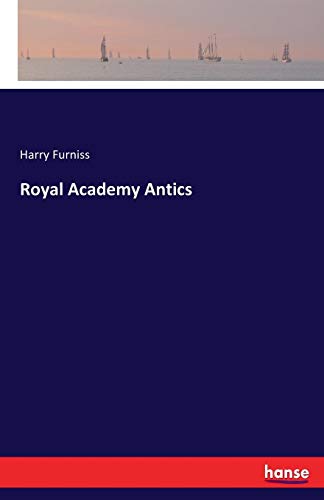 Royal Academy Antics [Paperback]