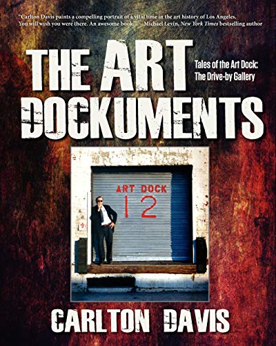 The Art Dockuments-Tales Of The Art Dock, The Drive-By Gallery [Paperback]