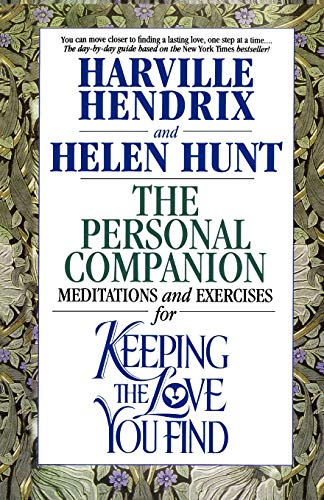 The Personal Companion Meditations and Exercises for Keeping the Love You Find [Paperback]