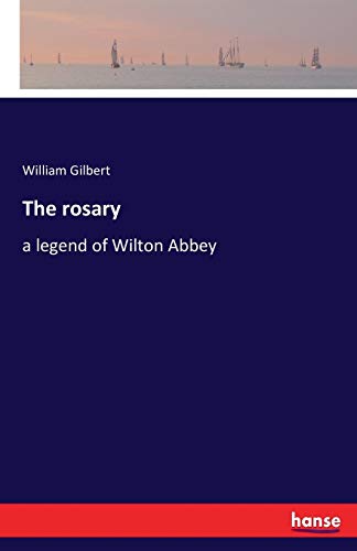 The Rosary A Legend Of Wilton Abbey [Paperback]