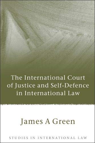 The International Court of Justice and Self-Defence in International La [Hardcover]