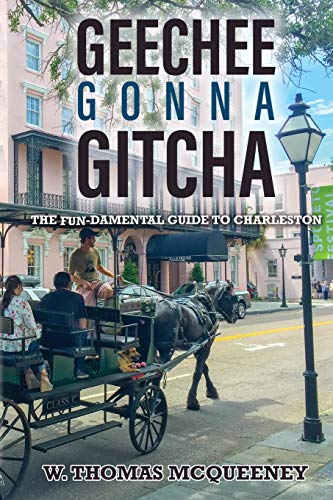 Geechee Gonna Gitcha  The FUNdamental Guide to Charleston [Paperback]