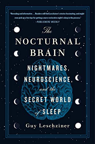 The Nocturnal Brain: Nightmares, Neuroscience, and the Secret World of Sleep [Paperback]