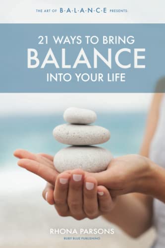 21 Ways to Bring Balance into Your Life [Paperback]