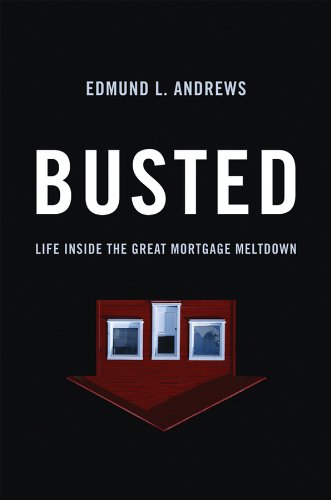 Busted Life Inside the Great Mortgage Meltdown [Hardcover]