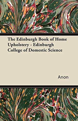 Edinburgh Book of Home Upholstery - Edinburgh College of Domestic Science [Paperback]