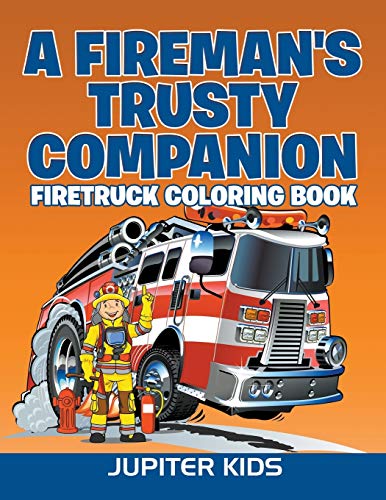 Fireman's Trusty Companion  Firetruck Coloring Book [Paperback]