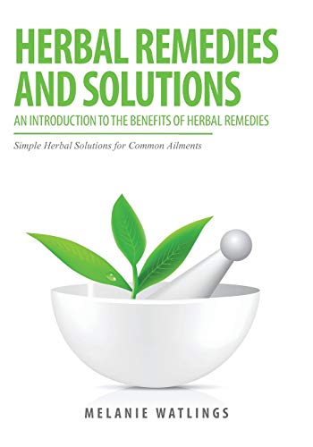 Herbal Remedies & Solutions An Introduction To The Benefits Of Herbal Remedies [Paperback]