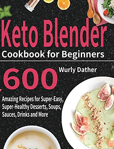 Keto Blender Cookbook for Beginners [Hardcover]