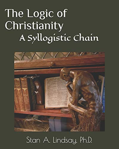 Logic of Christianity  A Syllogistic Chain [Unknon]