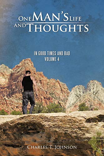 One Man's Life and Thoughts  In Good Times and Bad [Paperback]