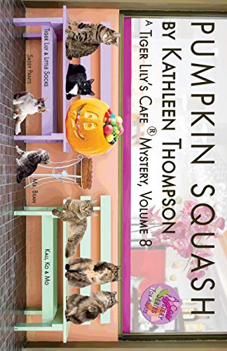 Pumpkin Squash  A Tiger Lily's Cafe Mystery [Paperback]