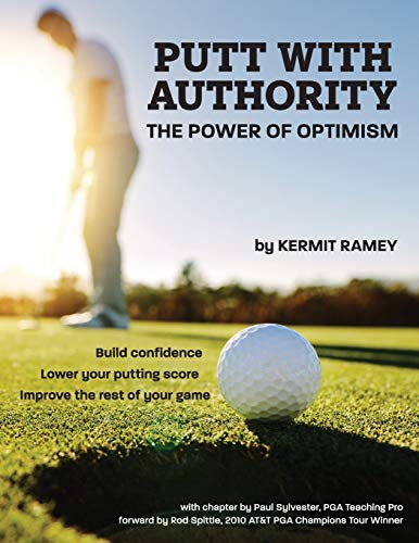 Putt with Authority  The Power of Optimism [Paperback]