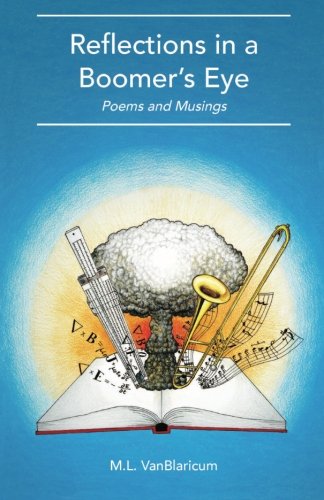 Reflections In A Boomer's Eye Poems And Musings [Paperback]