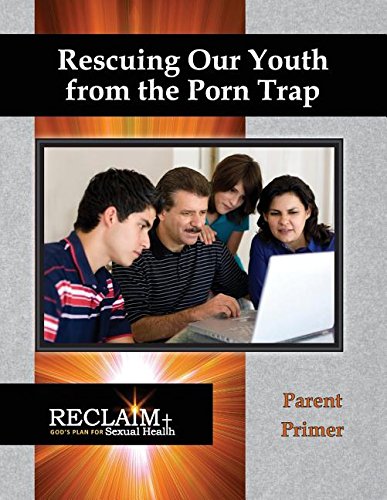 Rescuing Our Youth from the Porn Trap  Parent Primer [Paperback]