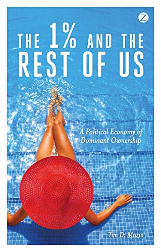 The 1% and the Rest of Us A Political Economy of Dominant Onership [Paperback]