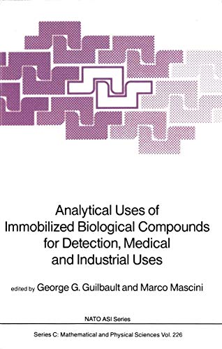 Analytical Uses of Immobilized Biological Compounds for Detection, Medical and I [Paperback]