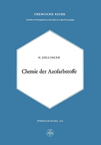 Chemie Der Azofarbstoffe: Lehrbcher und Monographien aus dem Gebiete der Exakte [Paperback]