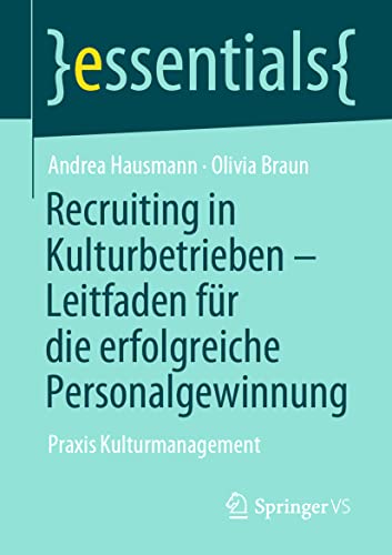 Recruiting in Kulturbetrieben  Leitfaden fr die erfolgreiche Personalgewinnung [Paperback]