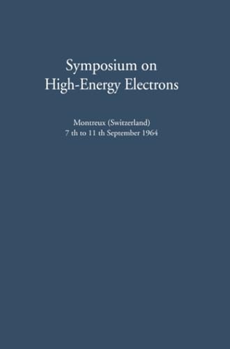 Symposium on High-Energy Electrons: Montreux (Switzerland) 7th to 11th September [Paperback]