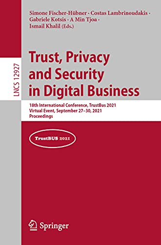 Trust, Privacy and Security in Digital Business: 18th International Conference,  [Paperback]