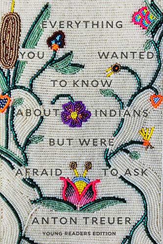 Everything You Wanted to Know About Indians But Were Afraid to Ask: Young Reader [Hardcover]