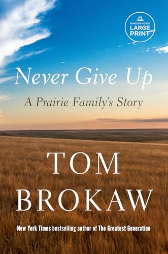 Never Give Up: A Prairie Family's Story [Paperback]