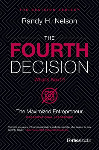 The Fourth Decision: The Maximized Entrepreneur [Hardcover]