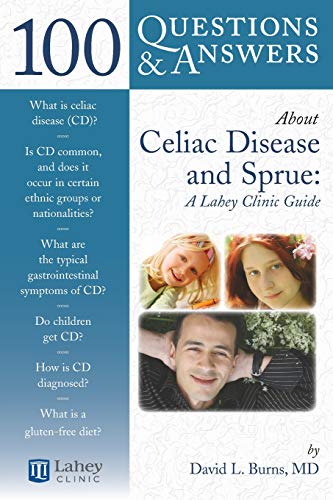 100 Questions & Ansers About Celiac Disease and Sprue A Lahey Clinic Guide [Paperback]