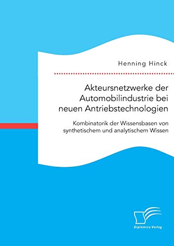 Akteursnetzerke Der Automobilindustrie Bei Neuen Antriebstechnologien Kombinat [Paperback]