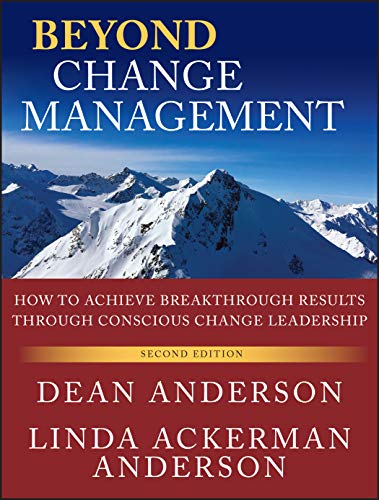 Beyond Change Management Ho to Achieve Breakthrough Results Through Conscious  [Paperback]