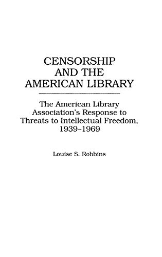 Censorship and the American Library The American Library Association's Response [Hardcover]