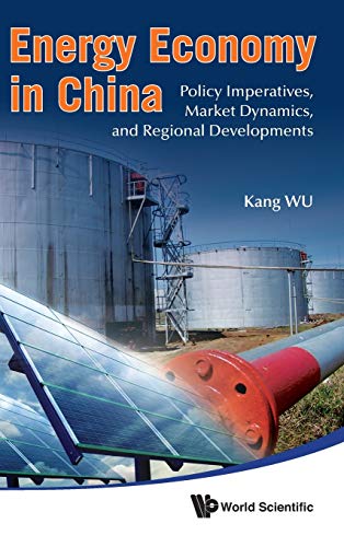 Energy Economy In China: Policy Imperatives, Market Dynamics, And Regional Devel [Hardcover]