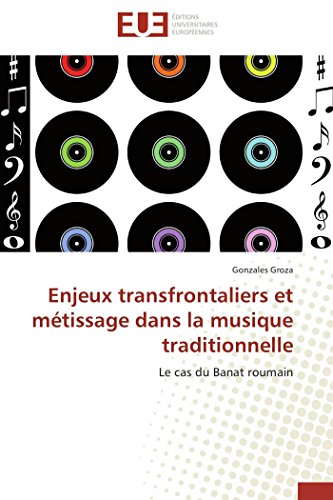 Enjeux Transfrontaliers Et Mtissage Dans La Musique Traditionnelle Le Cas Du B [Paperback]