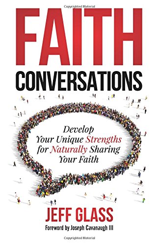 Faith Conversations  Develop Your Unique Strengths for Naturally Sharing Your F [Paperback]