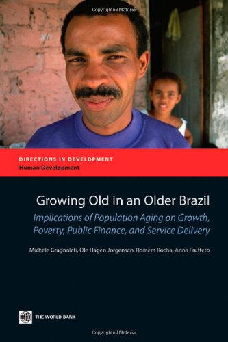 Groing Old in an Older Brazil Implications of Population Aging on Groth, Pove [Paperback]