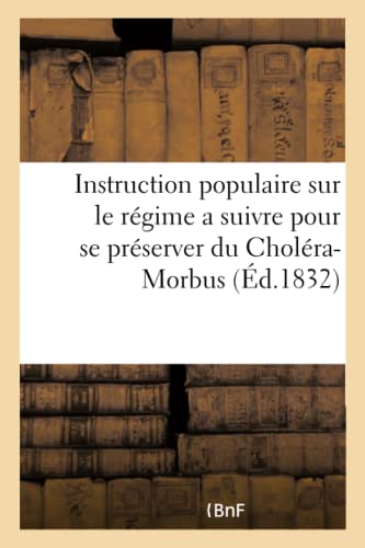 Instruction Populaire Sur le Regime a Suivre Pour Se Preserver du Cholera-Morbus [Paperback]