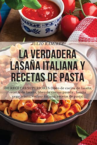 La Verdadera Lasana Italiana Y Recetas De Pasta