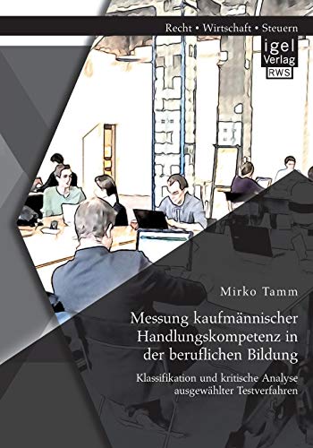 Messung Kaufmnnischer Handlungskompetenz In Der Beruflichen Bildung Klassifika [Paperback]